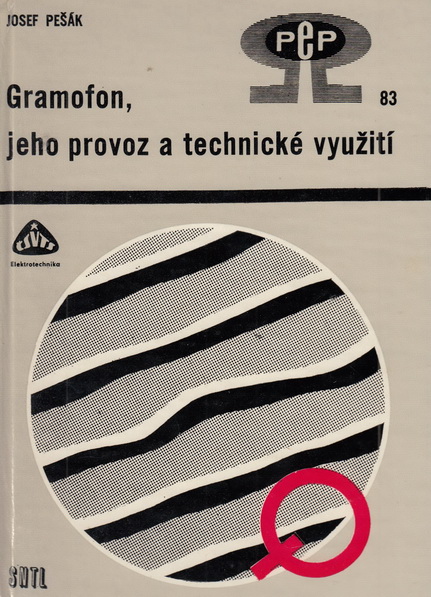 Gramofon, jeho provoz a technické využití – Josef Pešák