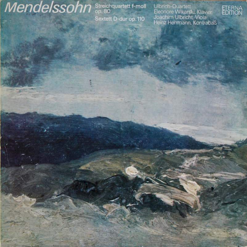 Felix Mendelssohn-Bartholdy, Ulbrich-Quartett, Eleonore Wikarski, Joachim Ulbricht, Heinz Herrmann - Streichquartett F-moll Op. 80 / Sextett D-dur Op. 110 - LP / Vinyl