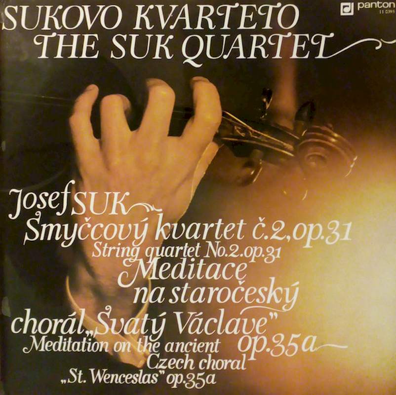 Suk Quartet, Josef Suk - Smyčcový Kvartet Č.2,op.31 = String Quartet No.2.op.31 / Meditace Na Staročeský Chorál"Svatý Václave" Op.35a = Meditation On The Ancient Czech Choral "St. Wenceslas" Op.35a - LP / Vinyl