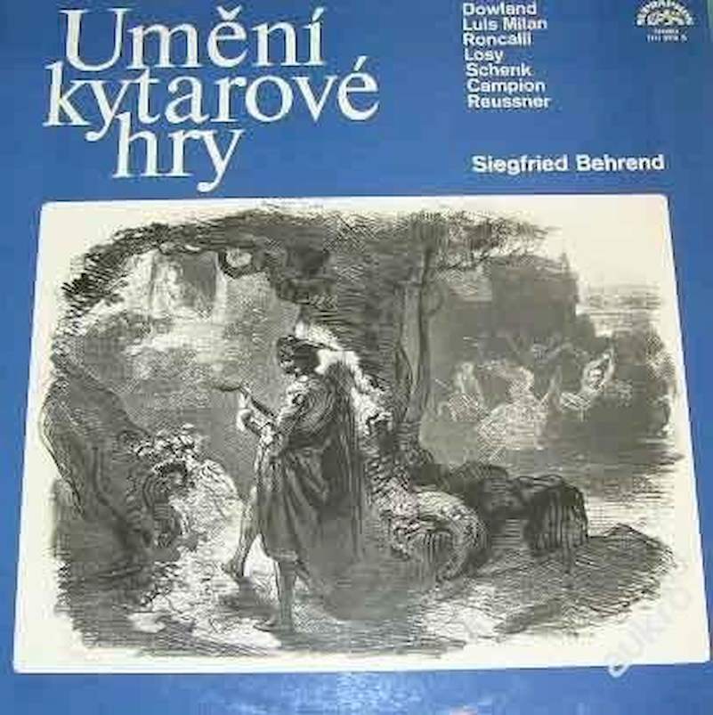 Siegfried Behrend, John Dowland, Luis De Milán, Ludovico Roncalli, Jan Antonín Losy, Johann Schenk, François Campion, Esaias Reusner Jr. - Umění Kytarové Hry - LP / Vinyl