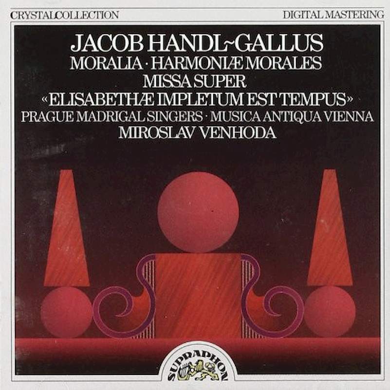Jacobus Gallus, Prague Madrigal Singers · Musica Antiqua Wien, Miroslav Venhoda - Moralia · Harmoni? Morales · Missa Super «Elisabethae Impletum Est Tempus» - CD