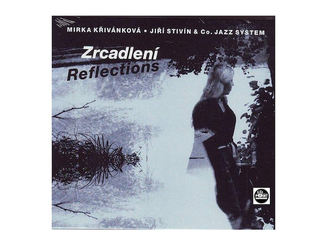 Mirka Křivánková, Jiří Stivín & Co. Jazz System - Zrcadlení = Reflections - CD