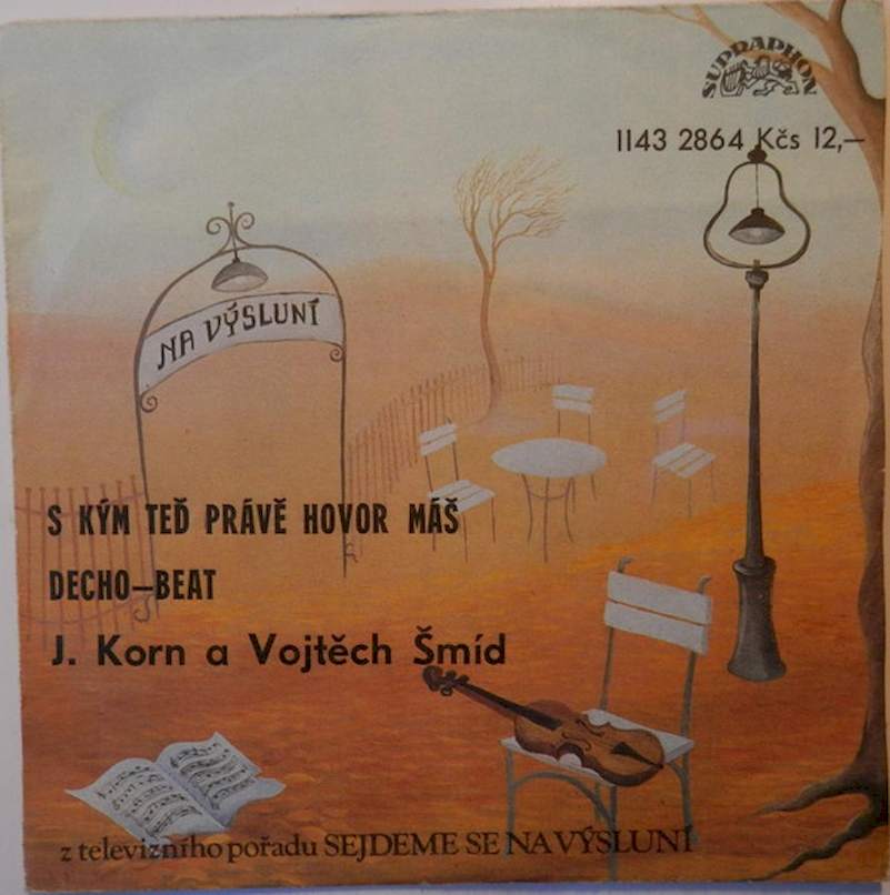 Jiří Korn, Vojtěch Šmíd - S Kým Teď Právě Hovor Máš / Decho-Beat - SP / Vinyl