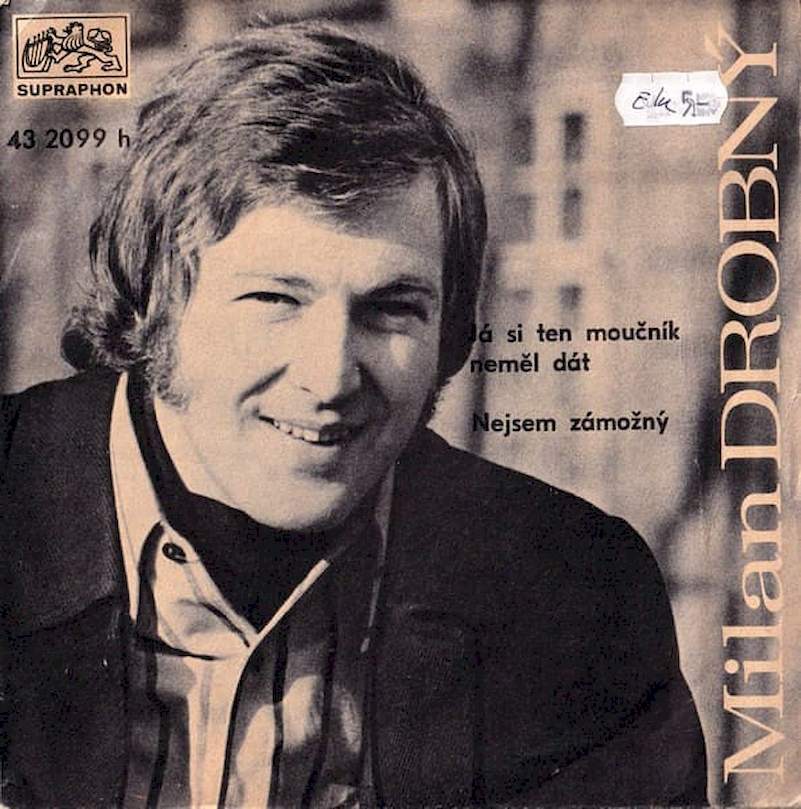 Milan Drobný - Já Si Ten Moučník Neměl Dát / Nejsem Zámožný - SP / Vinyl
