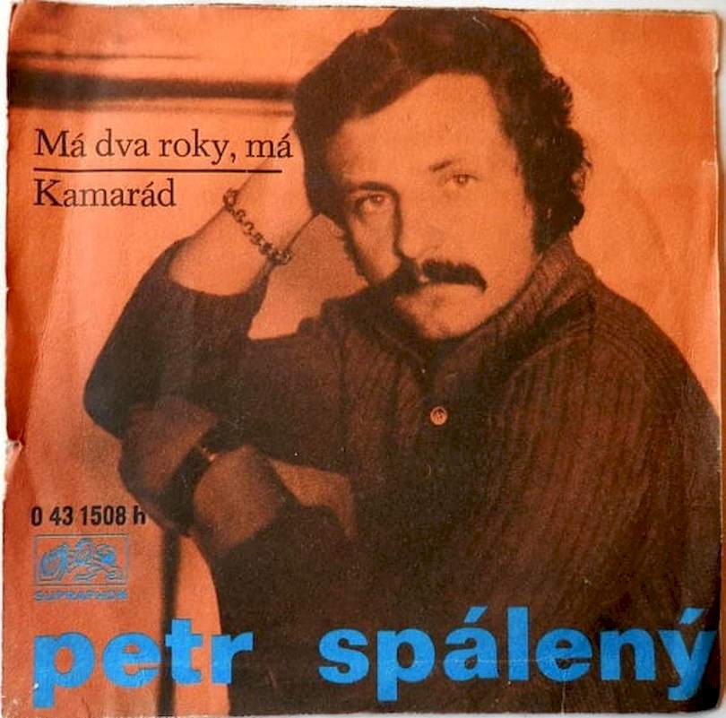 Petr Spálený - Má Dva Roky, Má / Kamarád - SP / Vinyl
