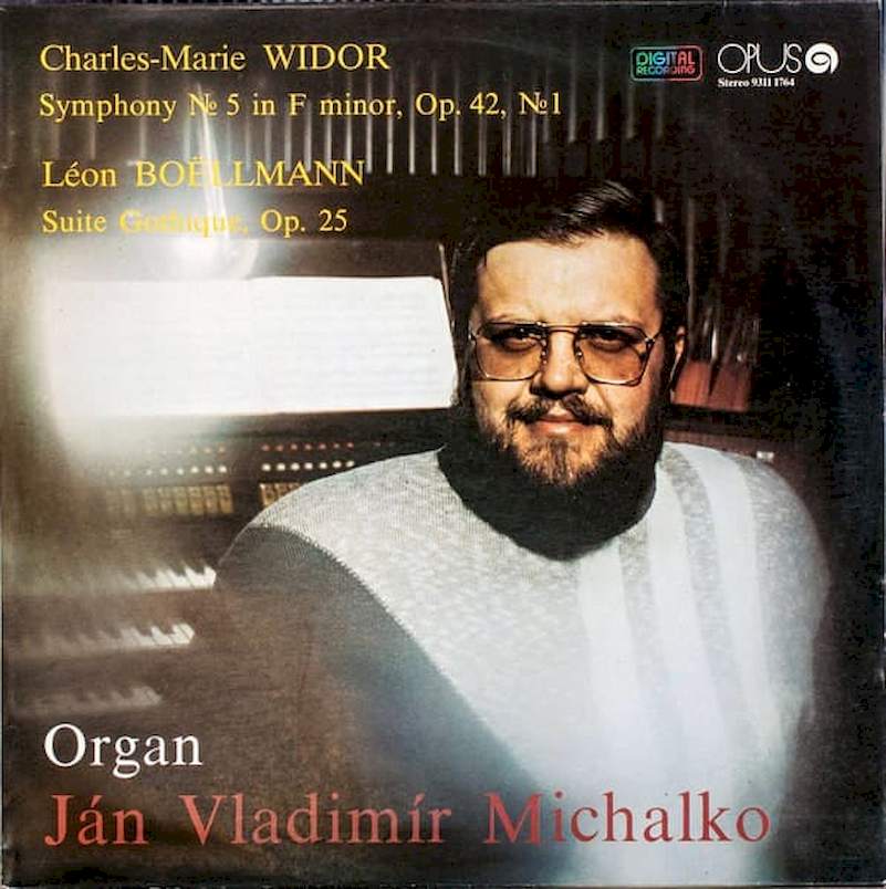 Charles-Marie Widor, Léon Boëllmann - Ján Vladimír Michalko - Organ: Symphony No. 5 In F Minor, Op. 42, No. 1 / Suite Gothique, Op. 25 - LP / Vinyl