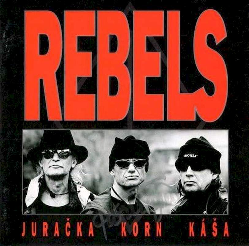 Rebels, Zdeněk Juračka, Jiří Korn, Káša - Rebels Juračka Korn Káša - CD