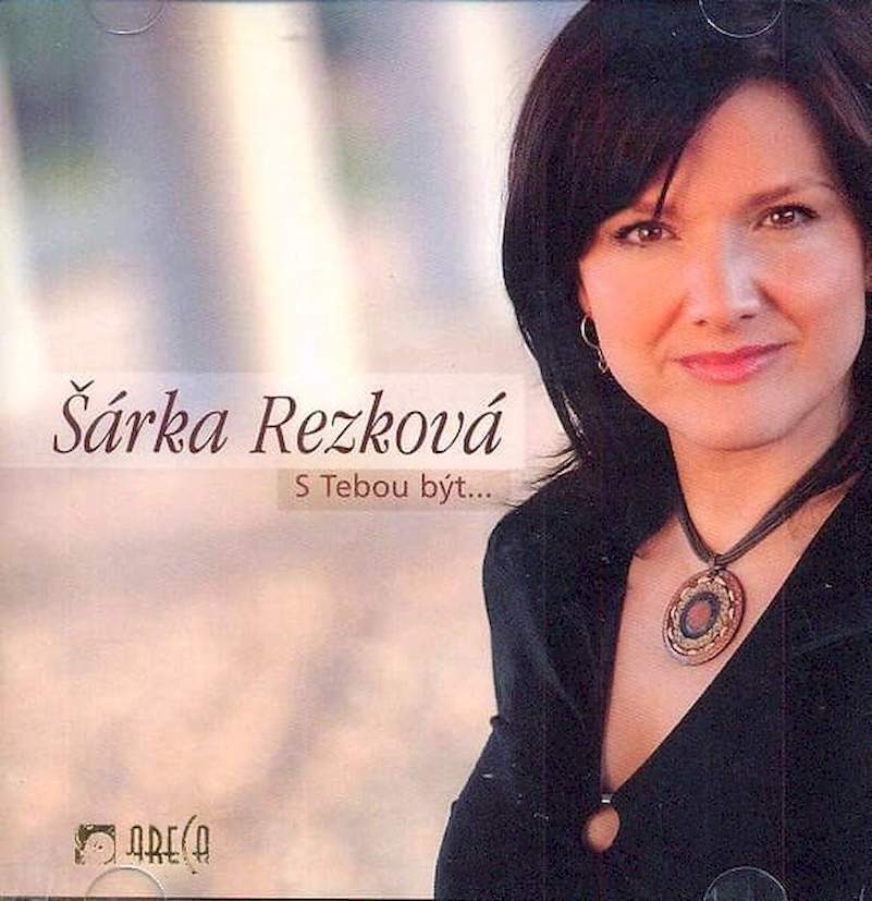 Šárka Rezková - S Tebou Být... - CD