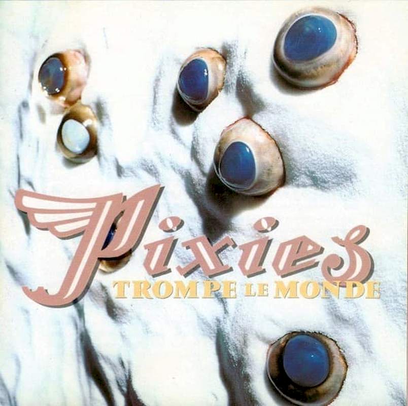Pixies - Trompe Le Monde - CD