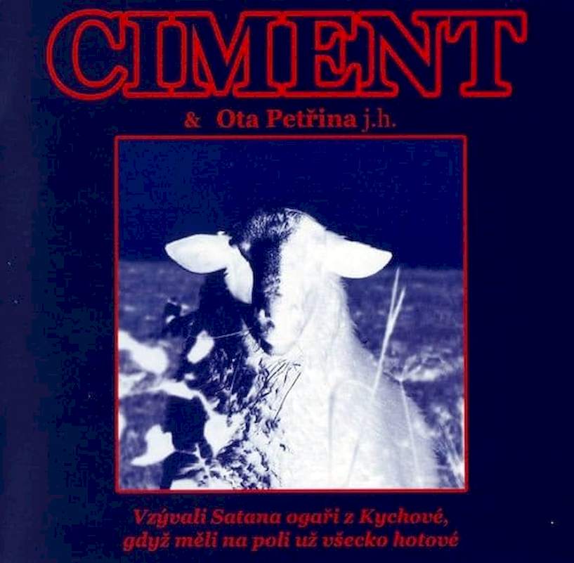 Ciment & Ota Petřina - Vzývali Satana Ogaři Z Kychové, Gdyž Měli Na Poli Už Všecko Hotové - CD
