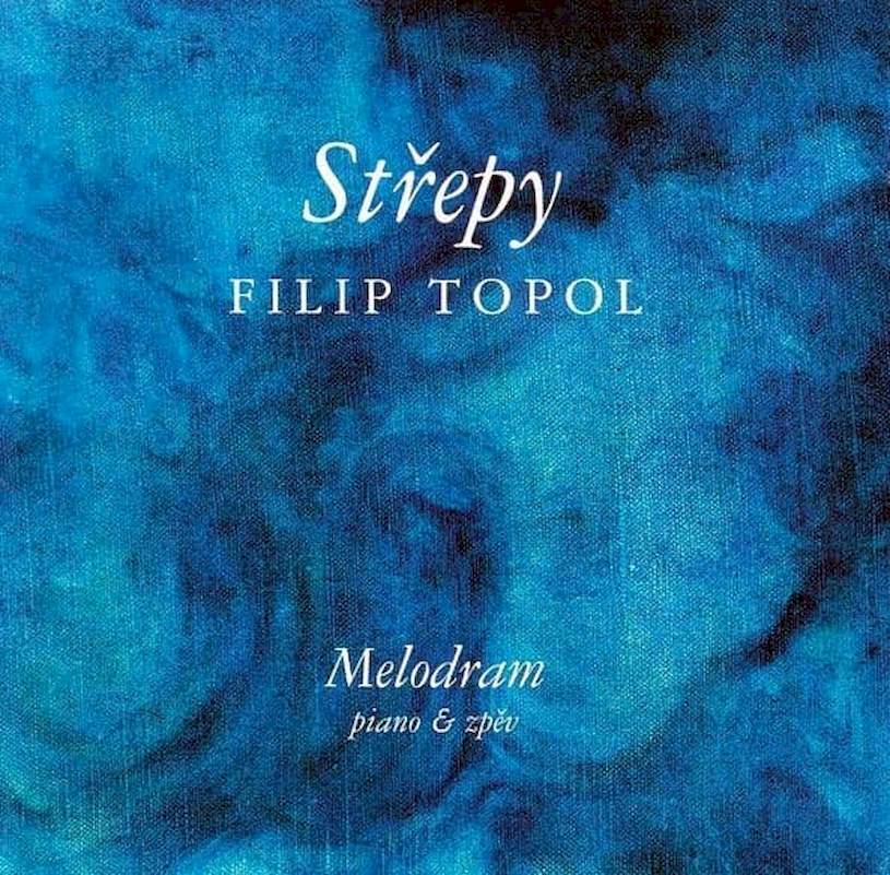 Filip Topol - Střepy (Melodram) - CD