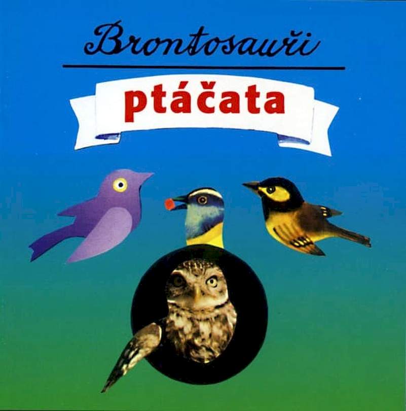 Brontosauři - Ptáčata - CD