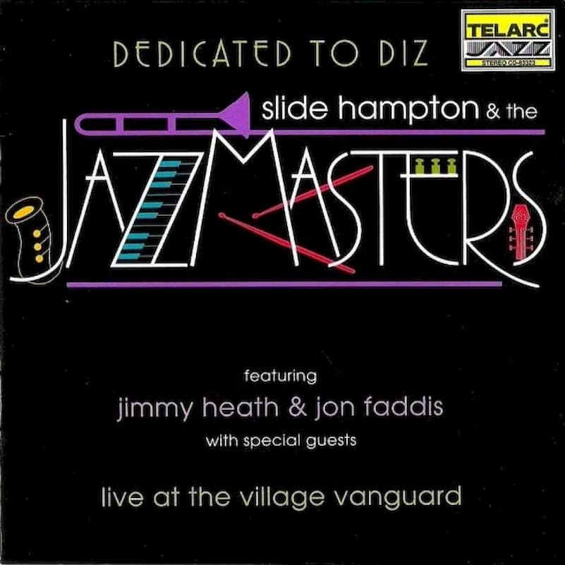 Slide Hampton & The Jazzmasters Featuring Jimmy Heath & Jon Faddis - Dedicated To Diz - CD