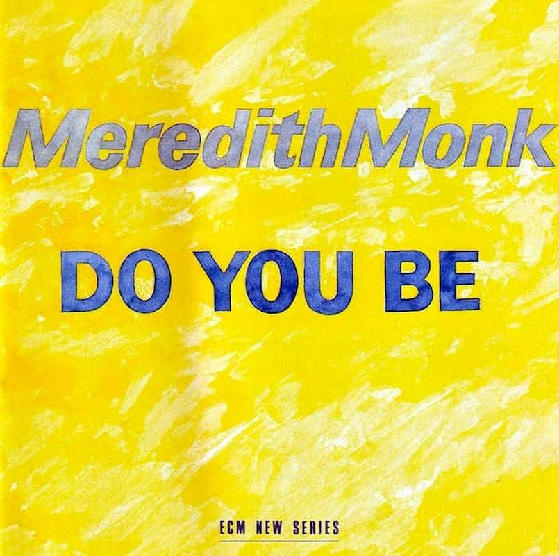 Meredith Monk - Do You Be - CD