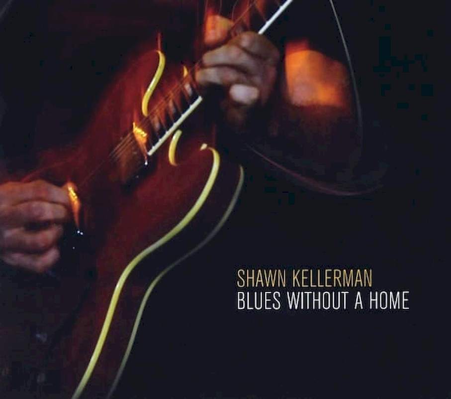 Shawn Kellerman - Blues Without A Home - CD