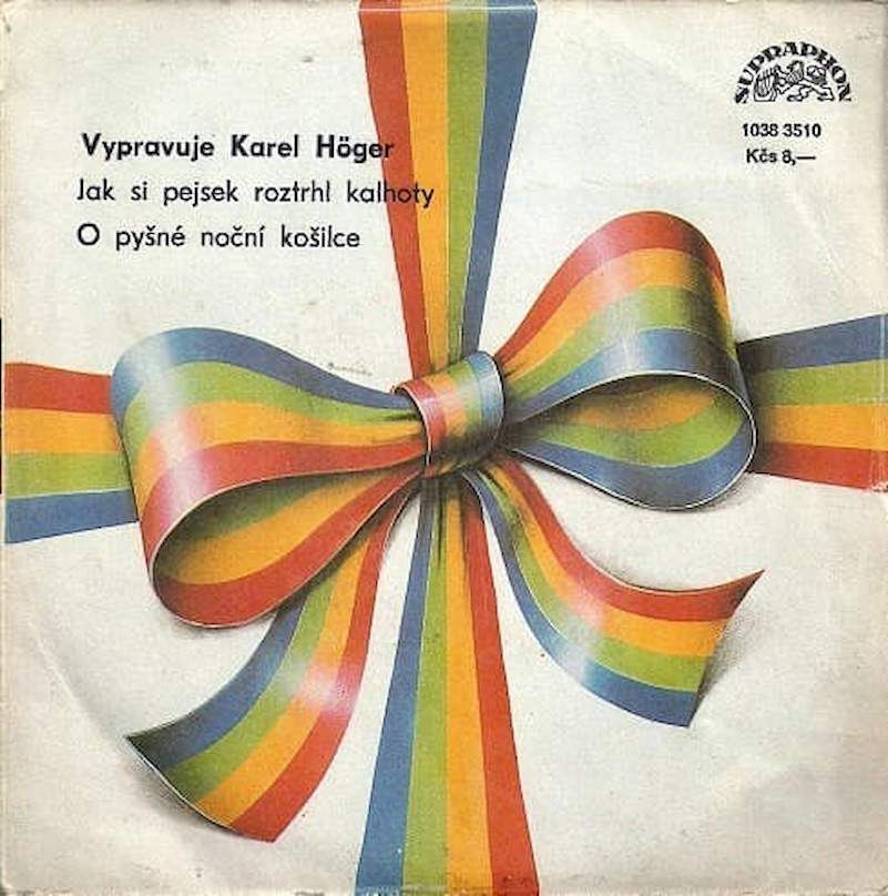 Karel Höger - Jak Si Pejsek Roztrhl Kalhoty / O Pyšné Noční Košilce - SP / Vinyl