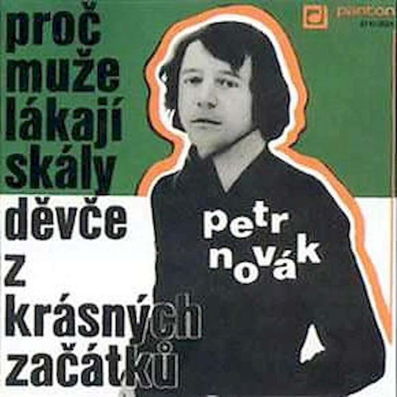 Petr Novák - Proč Muže Lákají Skály / Děvče Z Krásných Začátků - SP / Vinyl
