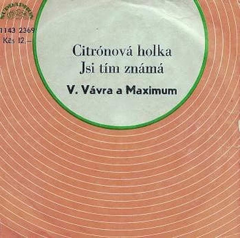 Vítězslav Vávra A Maximum Petra Hanniga - Citrónová Holka / Jsi Tím Známá - SP / Vinyl
