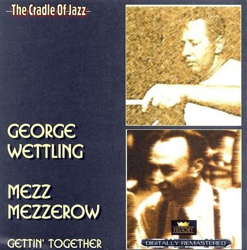 George Wettling / Mezz Mezzrow - Gettin' Together - CD