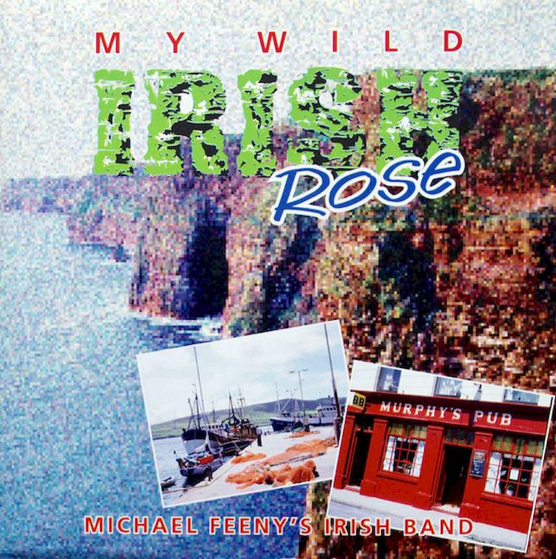 Michael Feeney's Irish Band - My Wild Irish Rose - CD