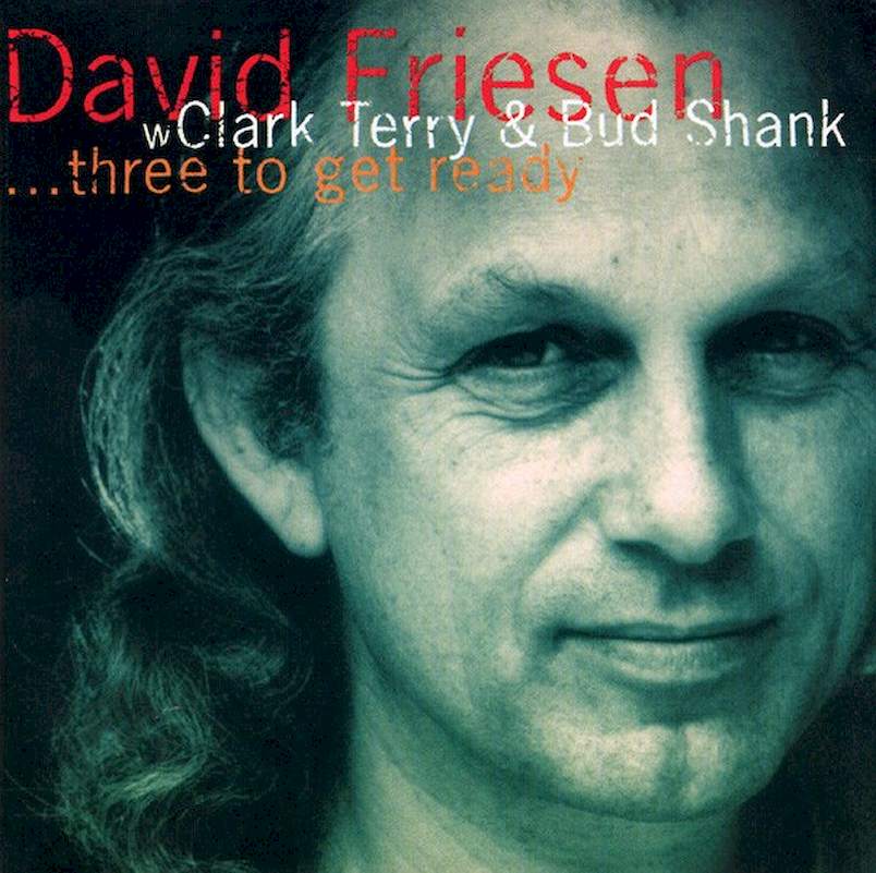 David Friesen With Clark Terry & Bud Shank - ...Three To Get Ready - CD