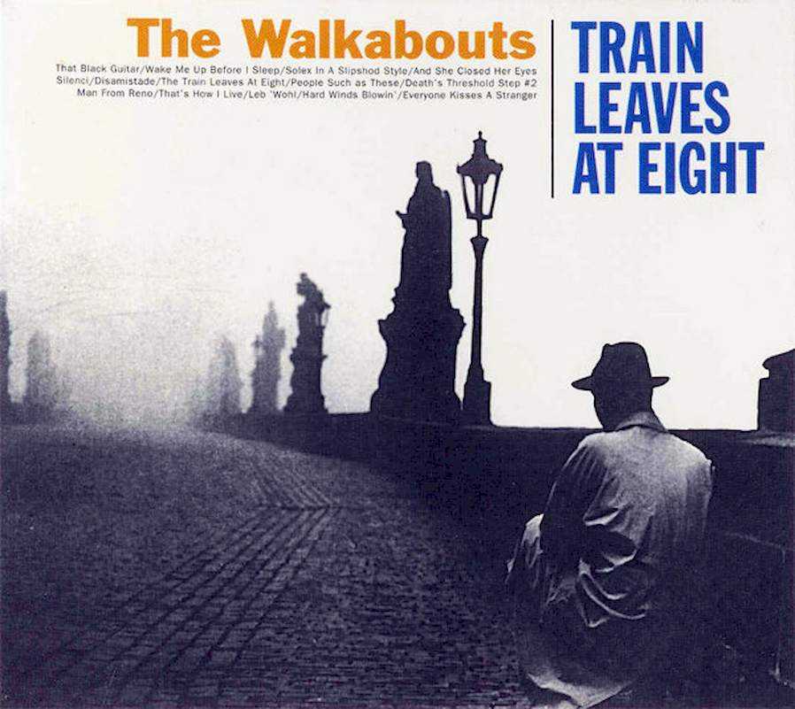 The Walkabouts - Train Leaves At Eight - CD