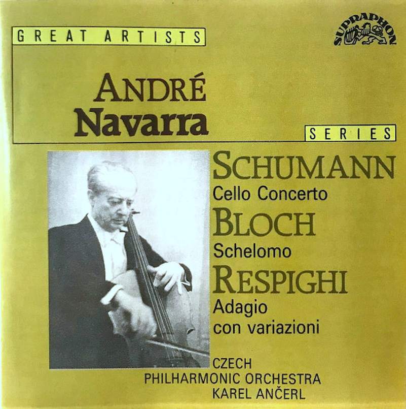 Robert Schumann / Ernest Bloch / Ottorino Respighi - André Navarra, The Czech Philharmonic Orchestra, Karel Ančerl - Cello Concerto / Schelomo / Adagio Con Variazioni - CD