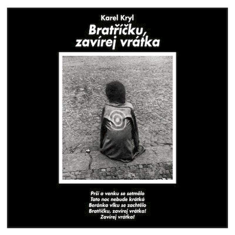 Karel Kryl - Bratříčku, Zavírej Vrátka