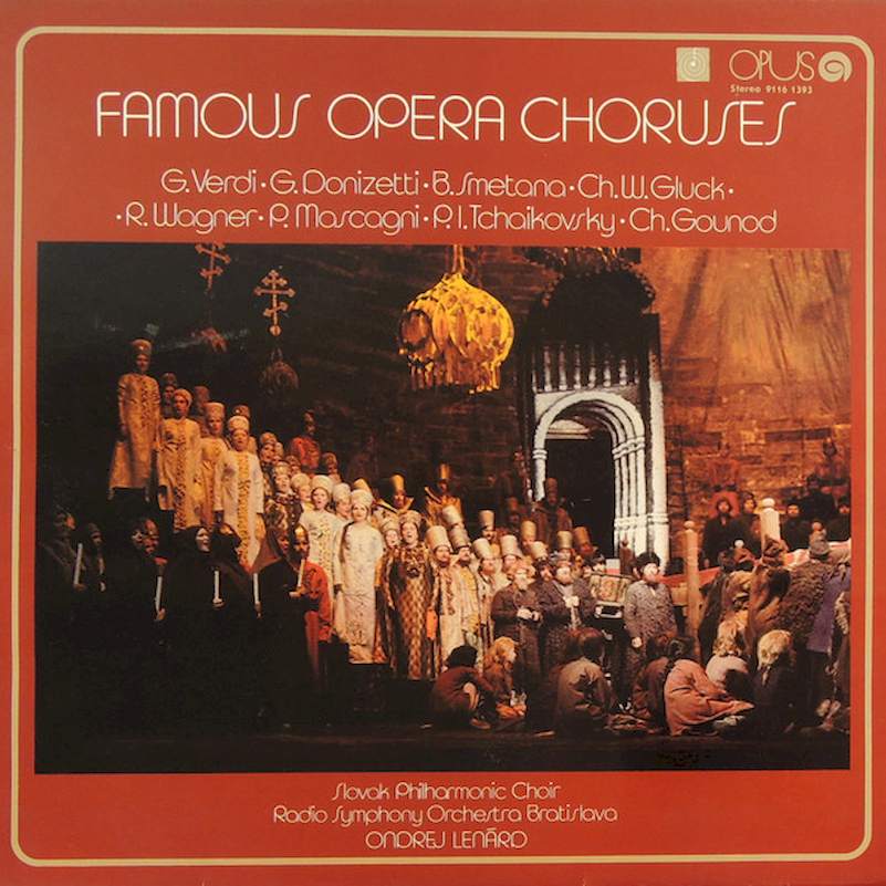 Giuseppe Verdi, Gaetano Donizetti, Bedřich Smetana, Christoph Willibald Gluck, Richard Wagner, Pietro Mascagni, Pyotr Ilyich Tchaikovsky, Charles Gounod - Slovak Philharmonic Chorus, Slovak Radio Symphony Orchestra, Ondrej Lenárd - Famous Opera Choruses -