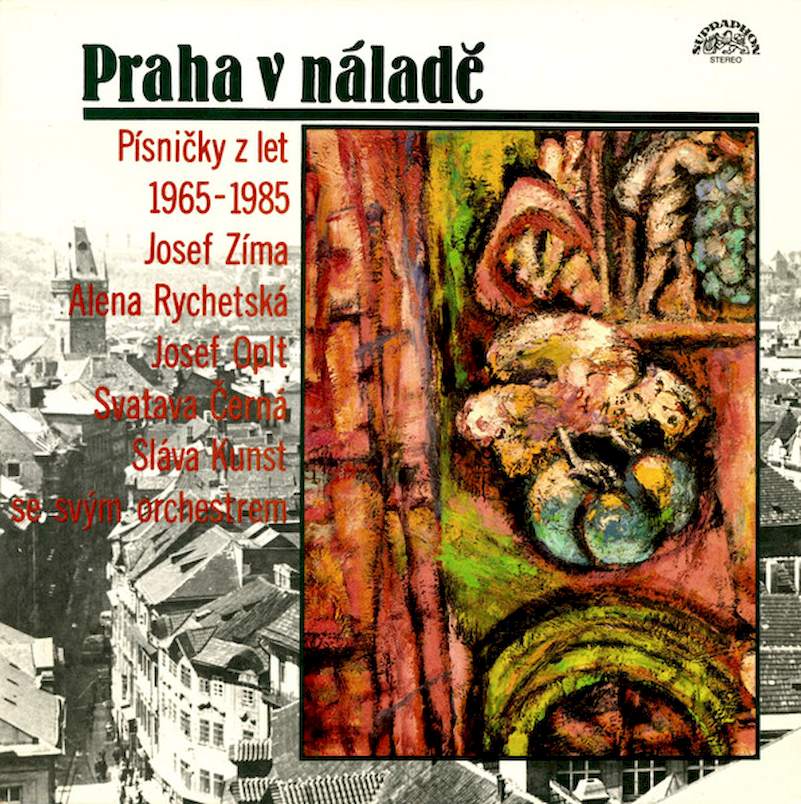 Josef Zíma, Alena Rychetská, Josef Oplt, Svatava Černá, Sláva Kunst Orchestra - Praha V Náladě (Písničky Z Let 1965-1985) - LP / Vinyl