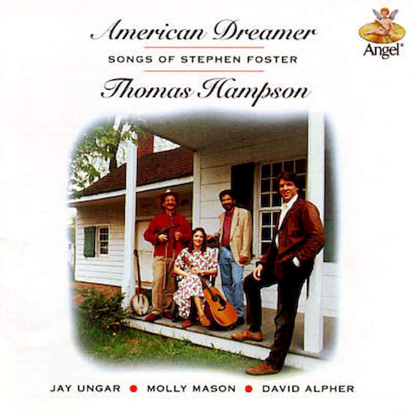Stephen Foster, Thomas Hampson, Jay Ungar, Molly Mason, David Alpher - American Dreamer: Songs of Stephen Foster - CD