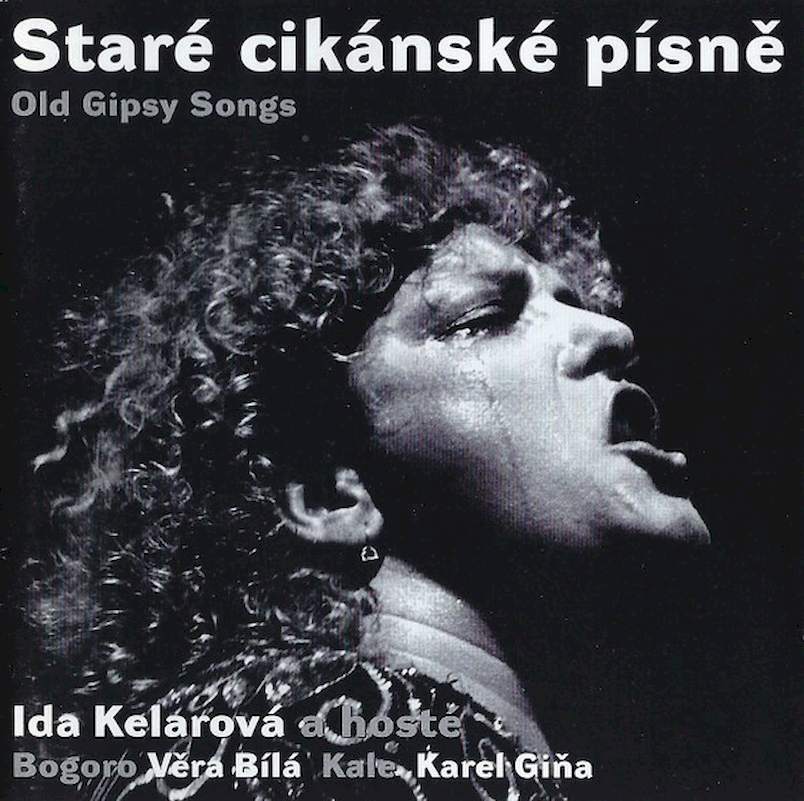 Ida Kelarová a Bogoro, Věra Bílá, Kale, Karel Giňa - Staré Cikánské Písně / Old Gipsy Songs - CD