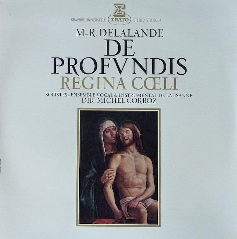 Michel Richard Delalande - Solistes de l'Ensemble Vocal de Lausanne, Ensemble Vocal De Lausanne & Ensemble Instrumental De Lausanne Dir. Michel Corboz - De Profundis / Regina C?li - LP / Vinyl