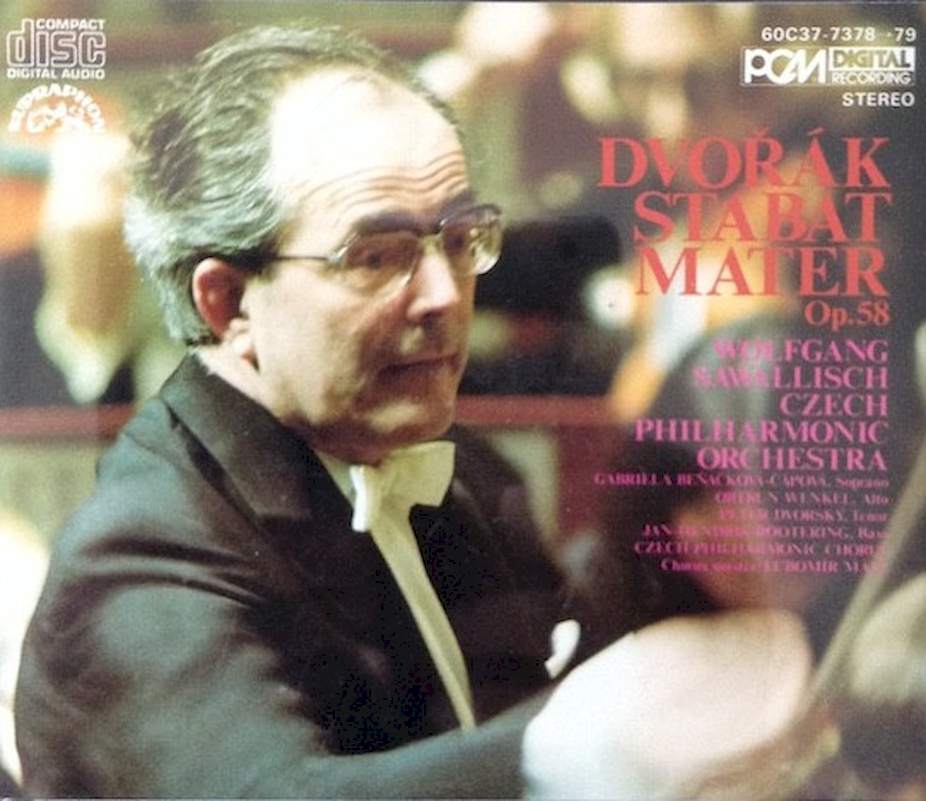 Antonín Dvořák : Wolfgang Sawallisch, The Czech Philharmonic Orchestra, Gabriela Beňačková, Ortrun Wenkel, Peter Dvorský, Jan-Hendrik Rootering, Czech Philharmonic Chorus, Lubomír Mátl - Stabat Mater Op.58 - CD