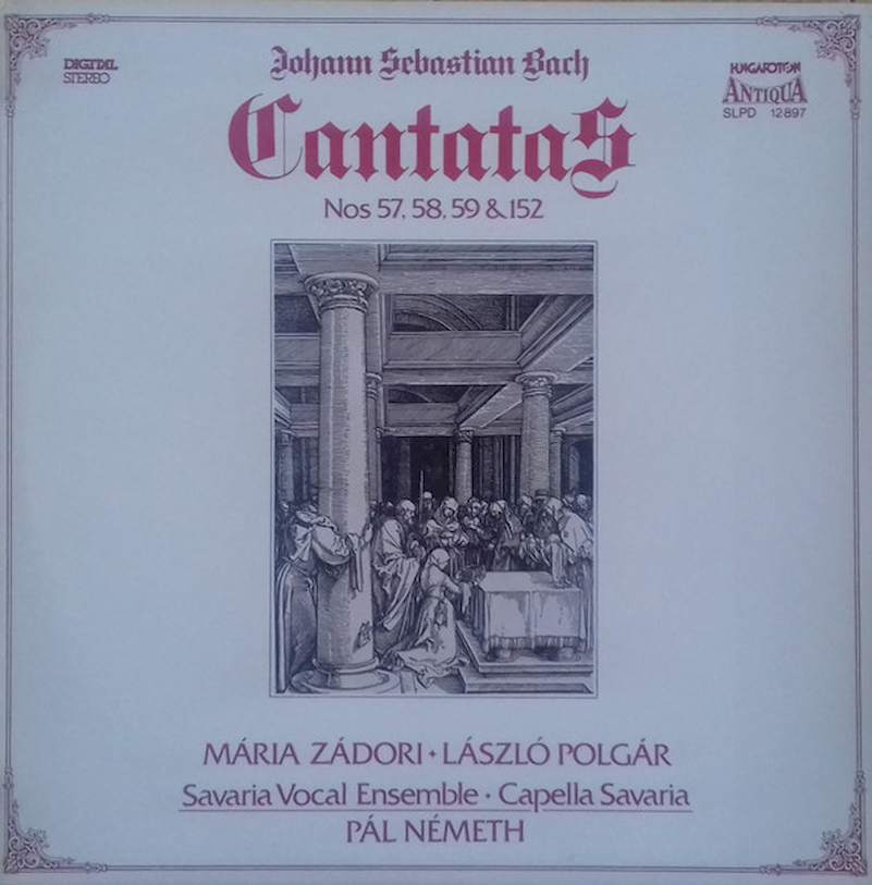 Johann Sebastian Bach / Mária Zádori / László Polgár / Savaria Vocal Ensemble / Capella Savaria - Cantatas Nos 57, 58, 59 & 152 - LP / Vinyl