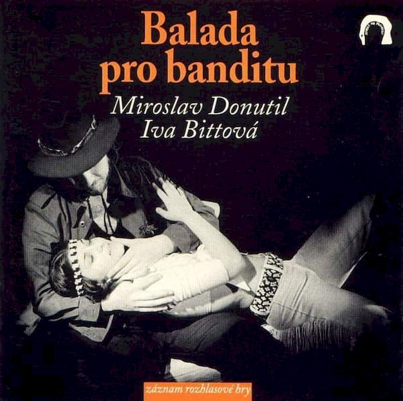 Miroslav Donutil / Iva Bittová - Balada Pro Banditu (Záznam Rozhlasové Hry) - CD