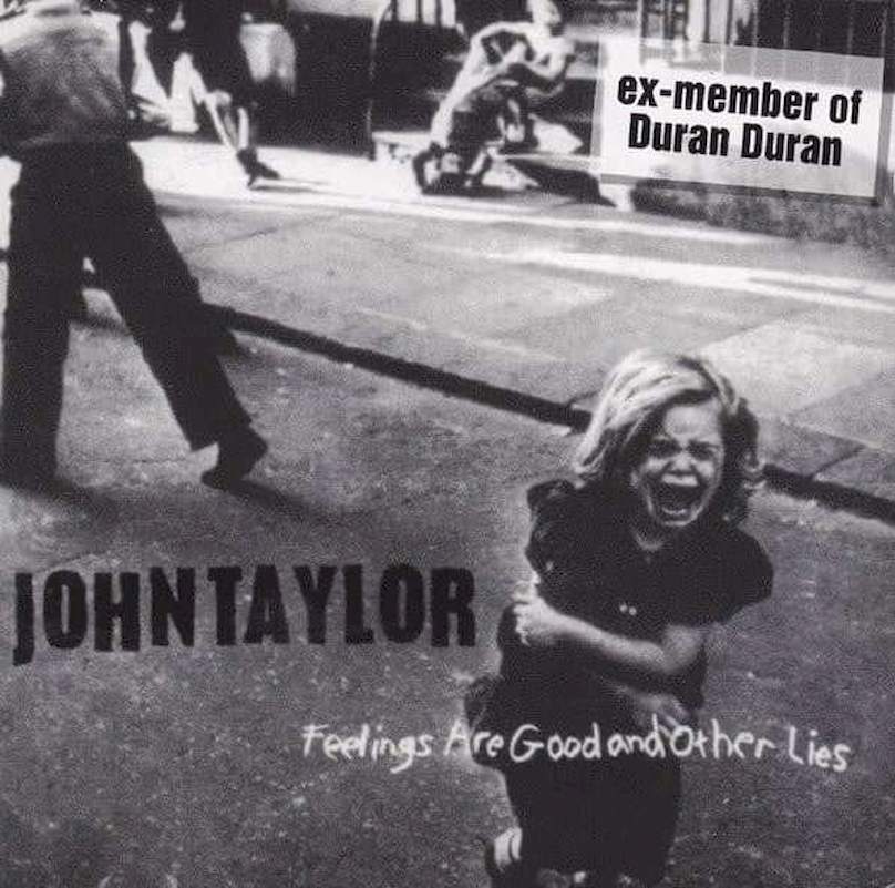 John Taylor - Feelings Are Good And Other Lies - CD