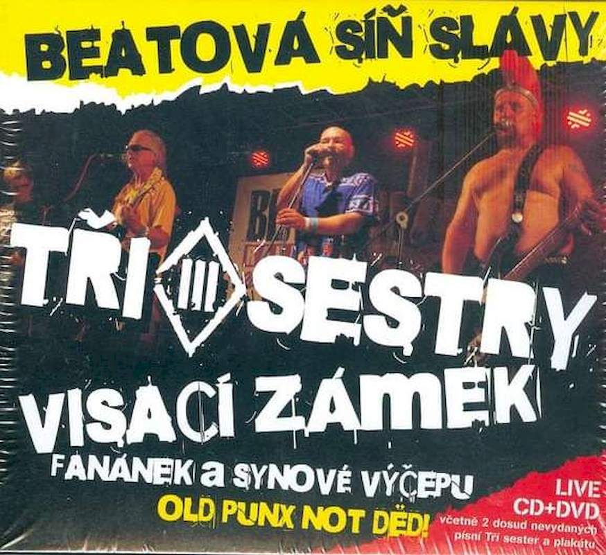 Tři Sestry, Visací Zámek, Lou Fanánek Hagen A Synové Výčepu - Beatová Síň Slávy Old Punkx Not Děd! Live CD+DVD - CD + DVD