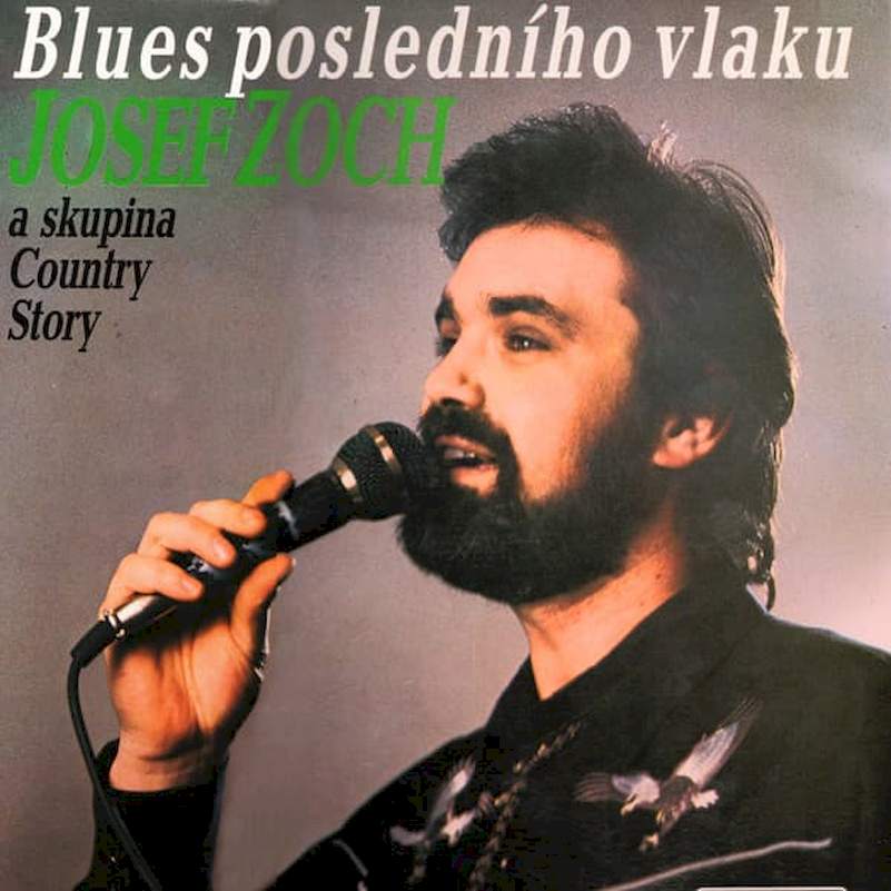 Josef Zoch A Skupina Country Story - Blues Posledního Vlaku - LP