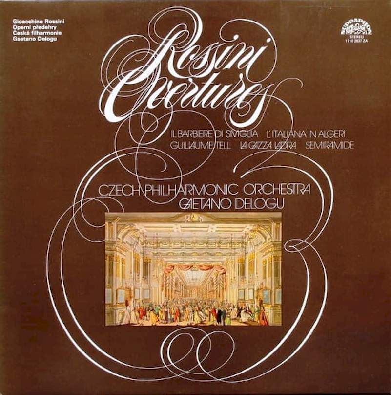 Gioacchino Rossini - The Czech Philharmonic Orchestra, Gaetano Delogu - Rossini Ouvertures - Le Barbiere Siviglia, L'Italienne In Algeri, Guillaume Tell, Semiramide - LP / vinyl