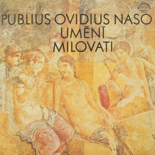 Publius Ovidius Naso , Miloš Kopecký, Irena Kačírková - Umění Milovat - LP / Vinyl