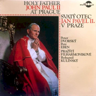 Peter Dvorský, Petr Eben, The Czech Philharmonic Orchestra, Bohumil Kulínský - Holy Father John Paul II At Prague / Svatý Otec Jan Pavel II. V Praze - LP / Vinyl