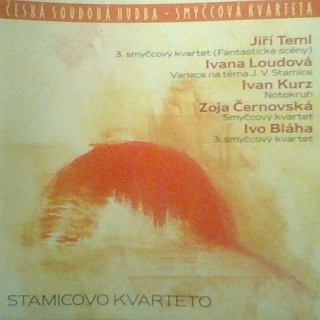 Jiří Teml, Ivana Loudová, Ivan Kurz, Zoja Černovská, Ivo Bláha | Stamic Quartet - Česká Soudobá Hudba - Smyčcová kvarteta / Quartets By Contemporary Composers - CD