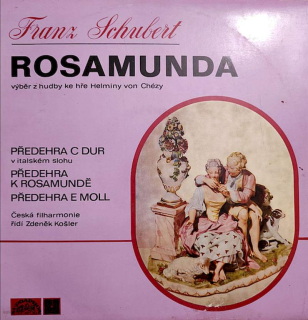 Franz Schubert - Rosamunda (Výběr Z Hudby Ke Hře Helminy Von Chézy) - LP / Vinyl