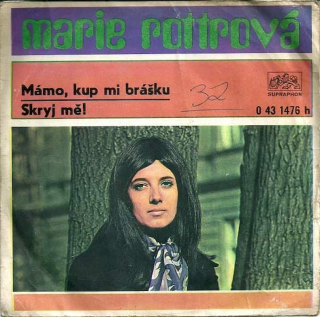 Marie Rottrová - Mámo, Kup Mi Brášku / Skryj Mě! - SP / Vinyl