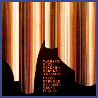 Jaroslav Vodrážka / Jaroslava Potměšilová / Petr Sovadina / Ivan Sokol - Varhanní Fugy Českého Baroka A Klasiky = Czech Baroque & Classic Organ Fugue - LP / Vinyl