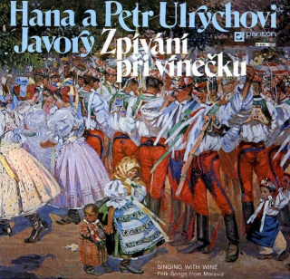 Hana A Petr Ulrychovi, Javory - Zpívání Při Vínečku (Singing With Wine) - LP / Vinyl