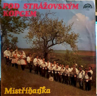 Mistříňanka - Pod Strážovským Kopcem - LP / Vinyl