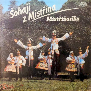 Mistříňanka - Šohaji Z Mistřína - LP / Vinyl