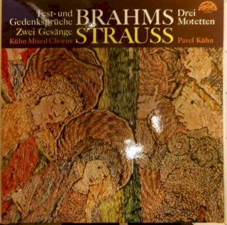 Johannes Brahms / Richard Strauss - Kühn Mixed Choir, Pavel Kühn - Fest- Und Gedenksprüche / Drei Motetten / Zwei Gesänge /  - LP / Vinyl